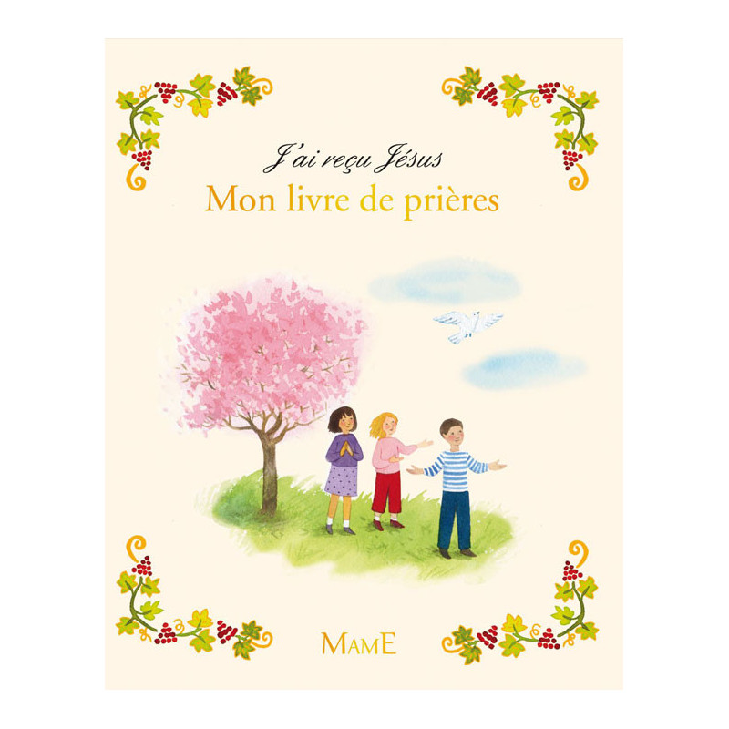 J'ai reçu Jésus, mon livre de prières, Mame