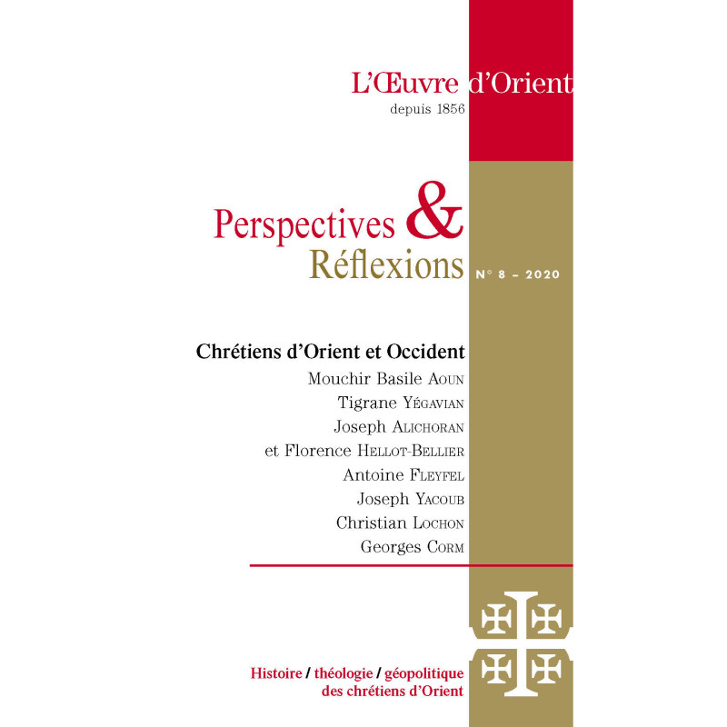 Perspectives & Réflexions n° 8 – 2020 : Chrétiens d'Orient et Occident