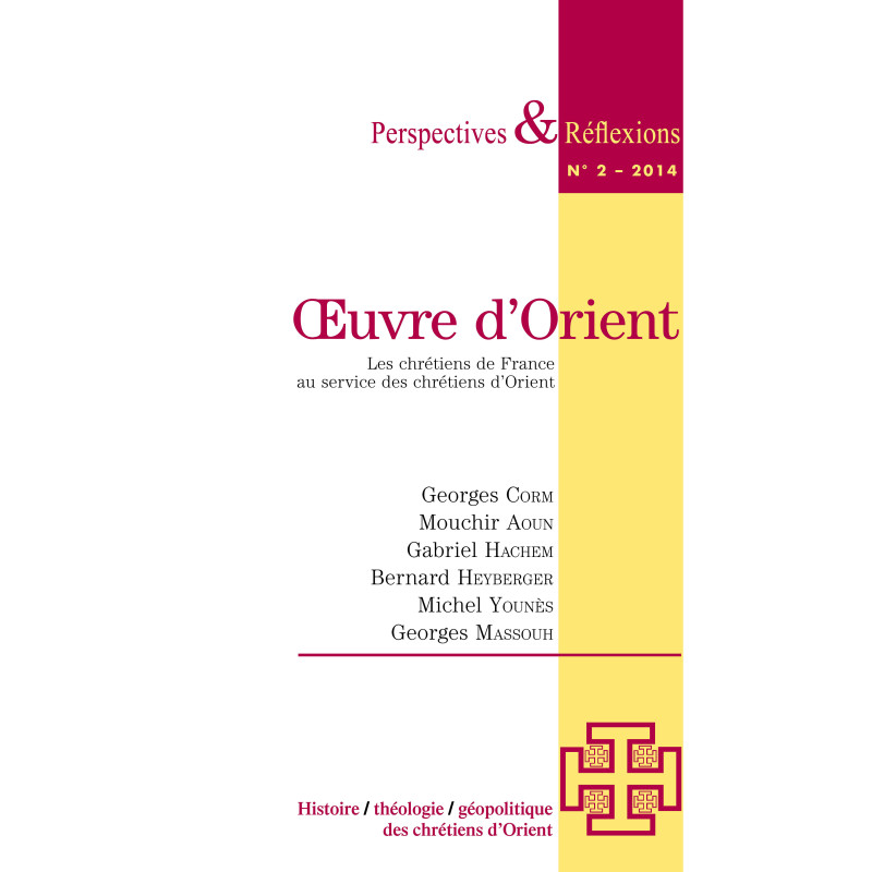 Perspectives & Réflexions n° 2 – 2014 : Les relations des Chrétiens d'Orient avec le monde