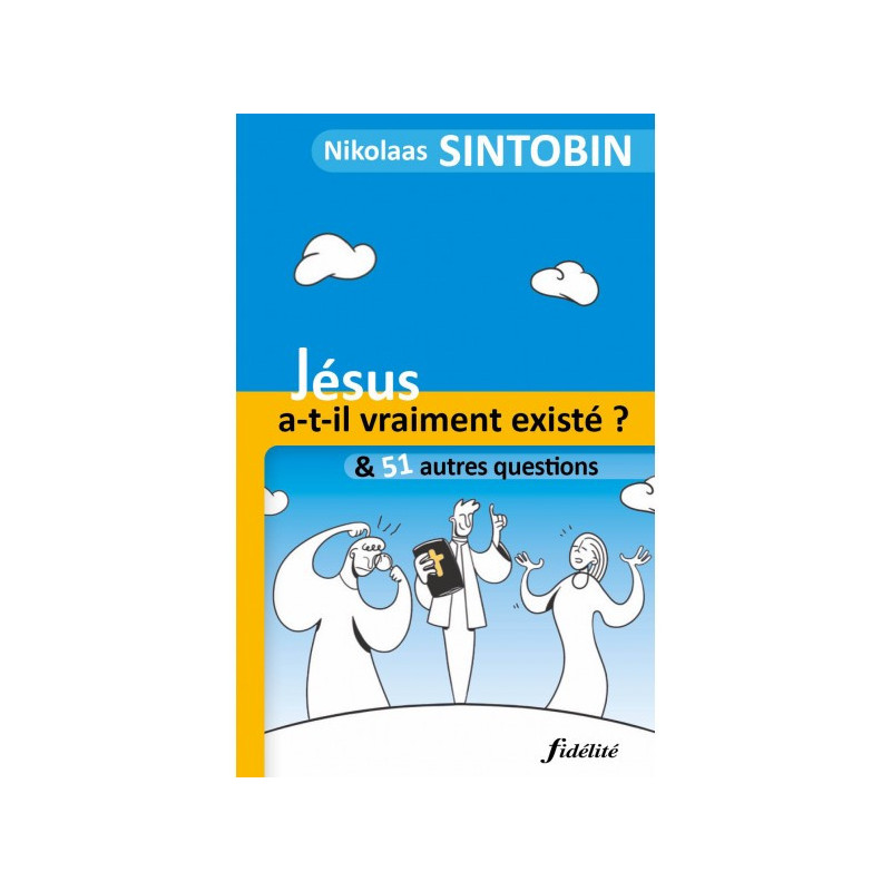 Jésus a-t-il vraiment existé ? et 51 autres questions, Nikolaas Sintobin, Fidélité