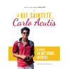 Le kit sainteté de Carlo Acutis, Marie et Jean-Baptiste Maillard, Editions Emmanuel