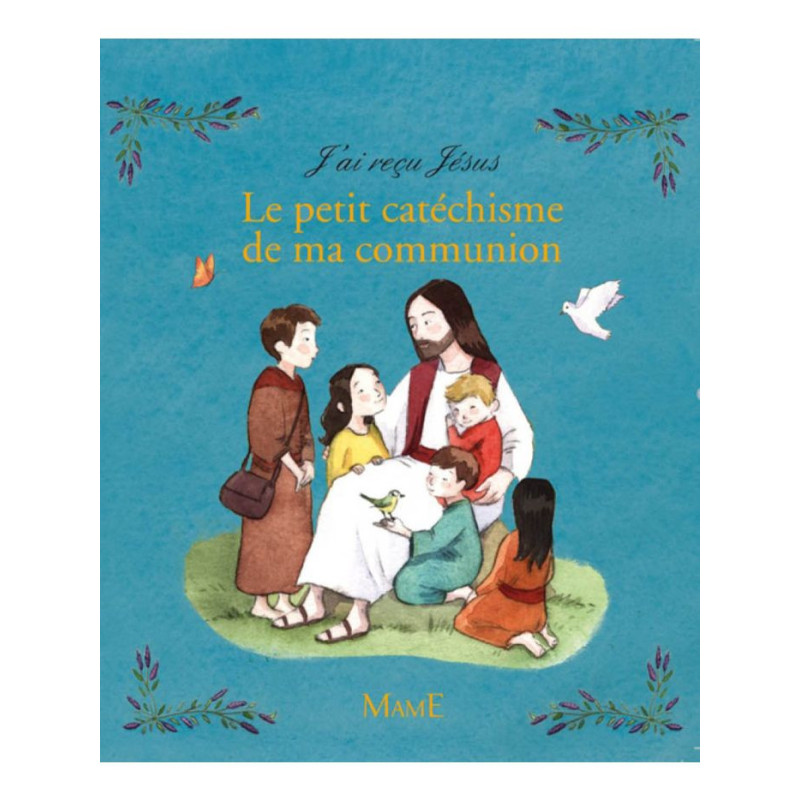 Le petit catéchisme de ma communion, J'ai reçu Jésus, Père de Menthière, Mame