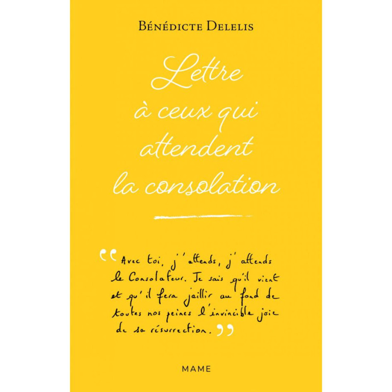 Lettre à ceux qui attendent la consolation, Bénédicte Delélis, Mame