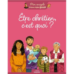 Etre chrétien c'est quoi ?,...