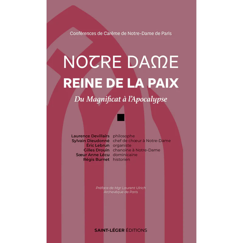 Notre Dame Reine de la Paix, conférence de Carême de Notre-Dame de Paris 2025, Saint-Léger éditions