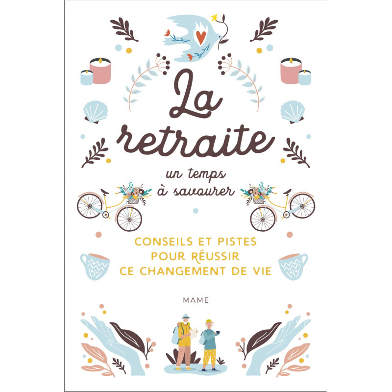 La retraite un temps à savourer, conseils et pistes pour réussir ce changement de vie, Mame
