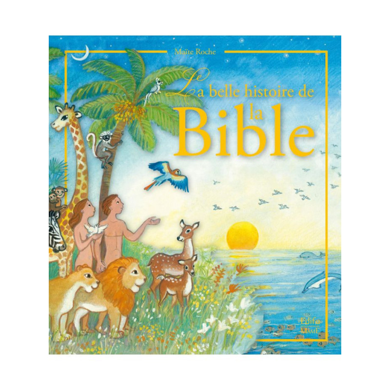 La belle histoire de la Bible, Maïté Roche, Mame