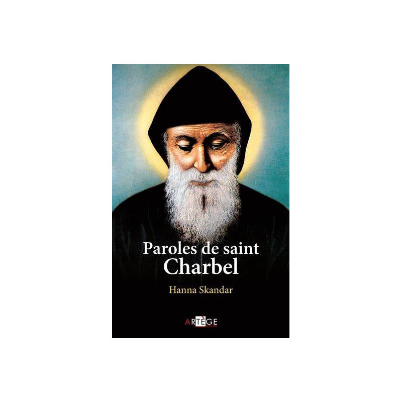 Paroles de saint Charbel, Hanna Skandar, Artège