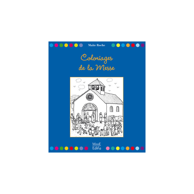 Coloriages de la messe, Maïté Roche, Mame