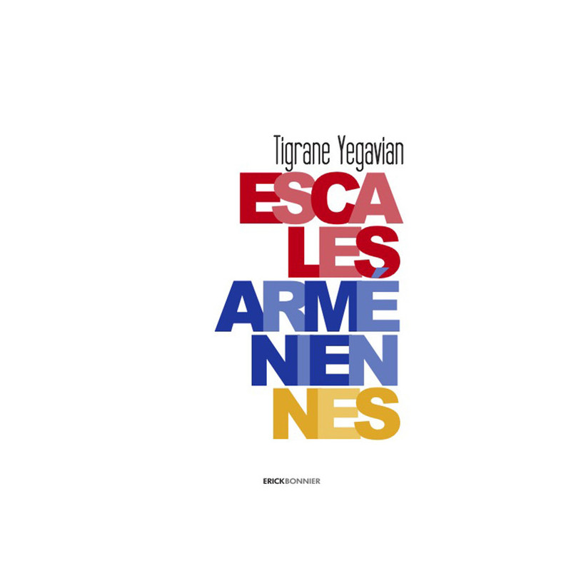 Escales Arméniennes, Tigrane Yegavian, Erick Bonnier (parution le 6/11/2025)