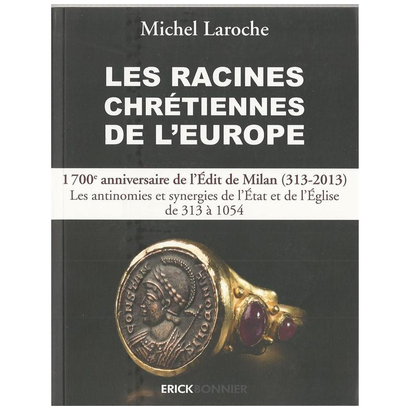 Les racines chrétiennes de l'Europe, Mgr Michel Laroche, Erick Bonnier