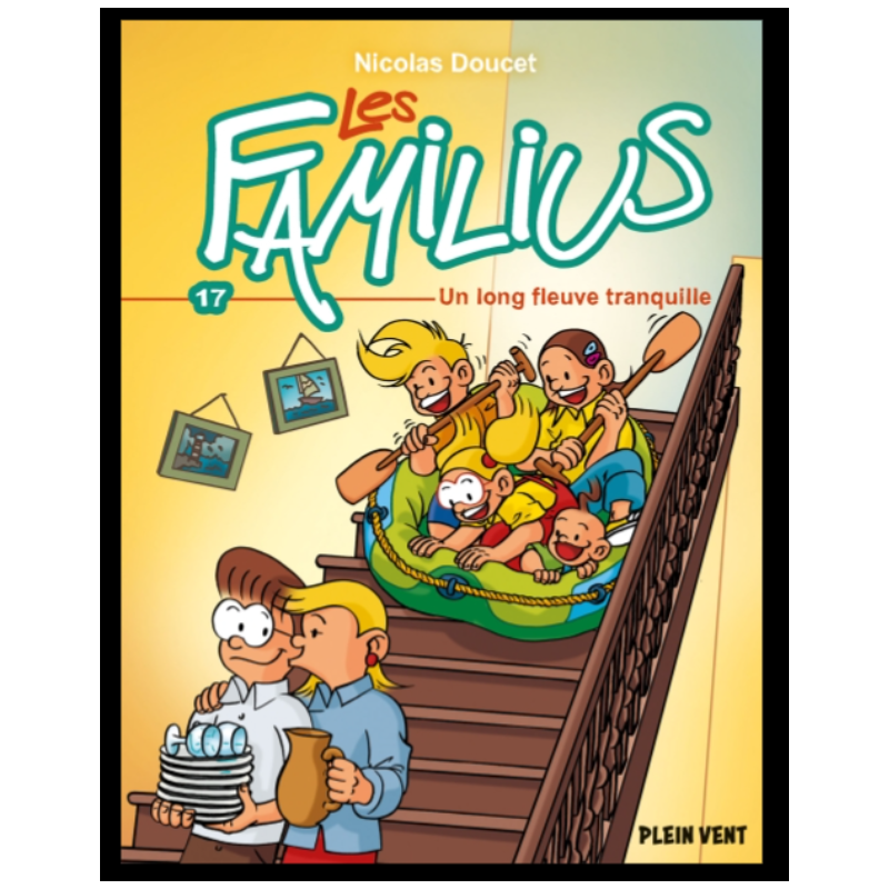 Les Familius, n° 17, Un long fleuve tranquille, Nicolas Doucet, Plein Vent