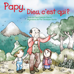 Papy, Dieu c'est qui ?,...