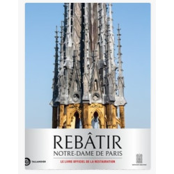Rebâtir Notre-Dame de...