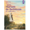 Sainte Mariam de Bethléem, le "petit rien", Coline Dupuy, Pierre Téqui éditeur