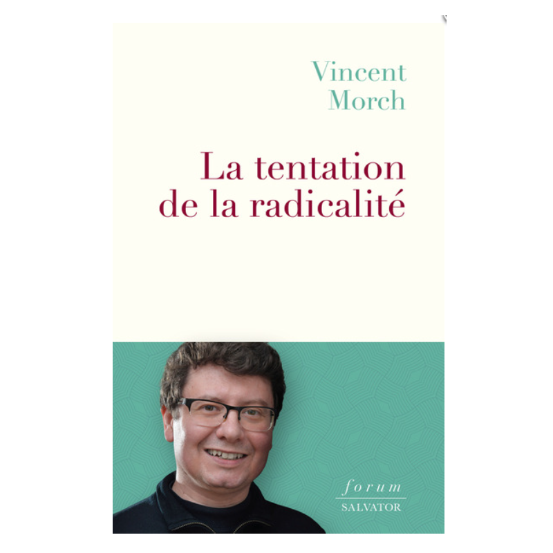 La tentation de la radicalité, Vincent Morch, Salvator