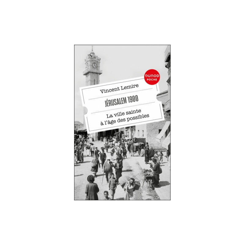 Jérusalem 1900, Vincent Lemire, Dunod poche